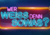 Wer weiss denn sowas; © ARD