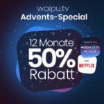 Waipu.tv im Advent 50 Prozent Reduziert - mit Netflix oder Waiput 4K TV-Stick